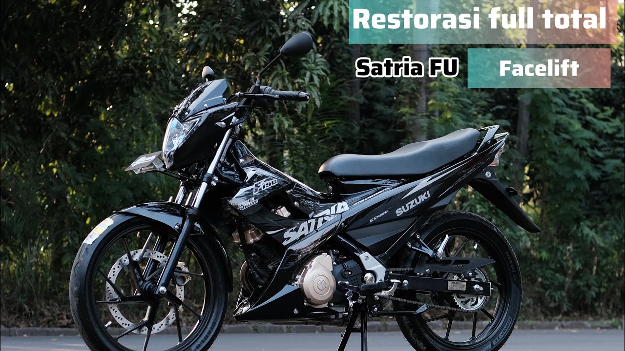 RESTORASI TOTAL SATRIA FU FACELIFT ☑️