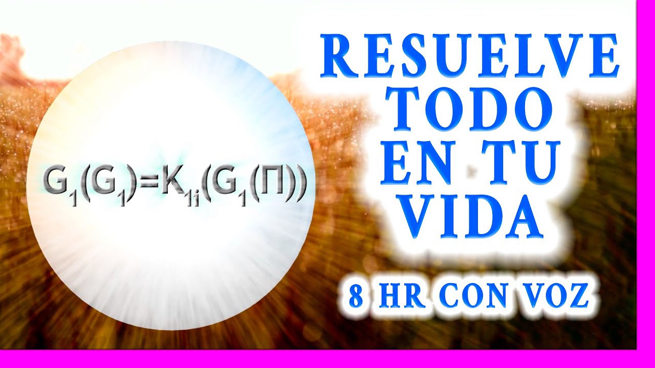 Resuelve Todo 🍀💎 Grigori Grabovoi Control Orientado al Pronóstico 8 Hrs con Voz y Música 111 HZ