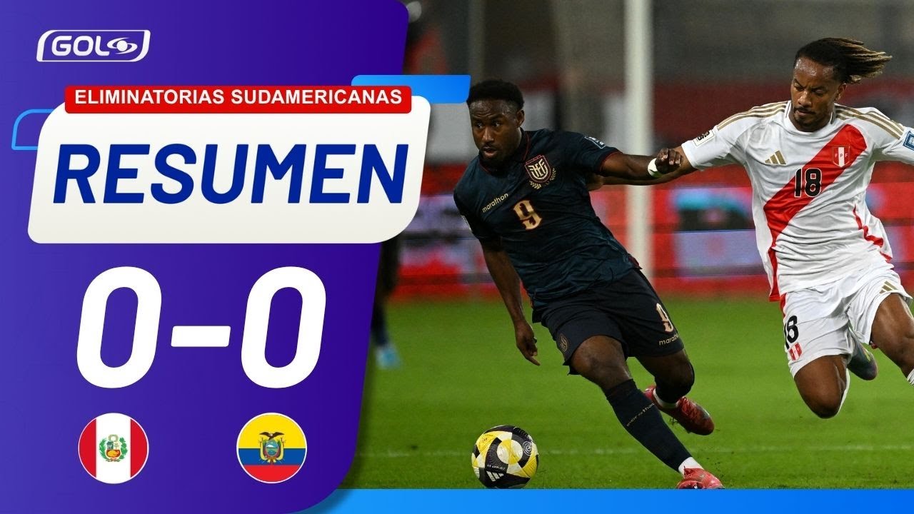 RESUMEN Perú 0-0 Ecuador l Eliminatorias Sudamericanas Mundial 2026