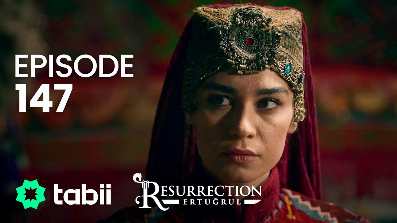 Resurrection: Ertuğrul | Episode 147