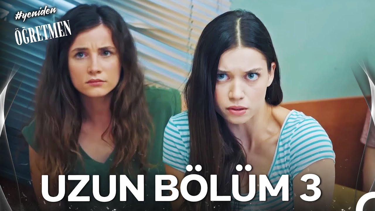 Öğretmen Uzun Versiyon Part 3