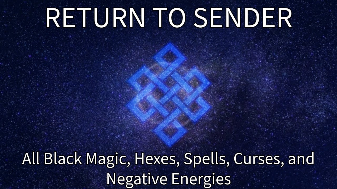 Return To Sender All Black Magic, Hexes, Spells, Curses, and Negative Energies Subliminal Frequency