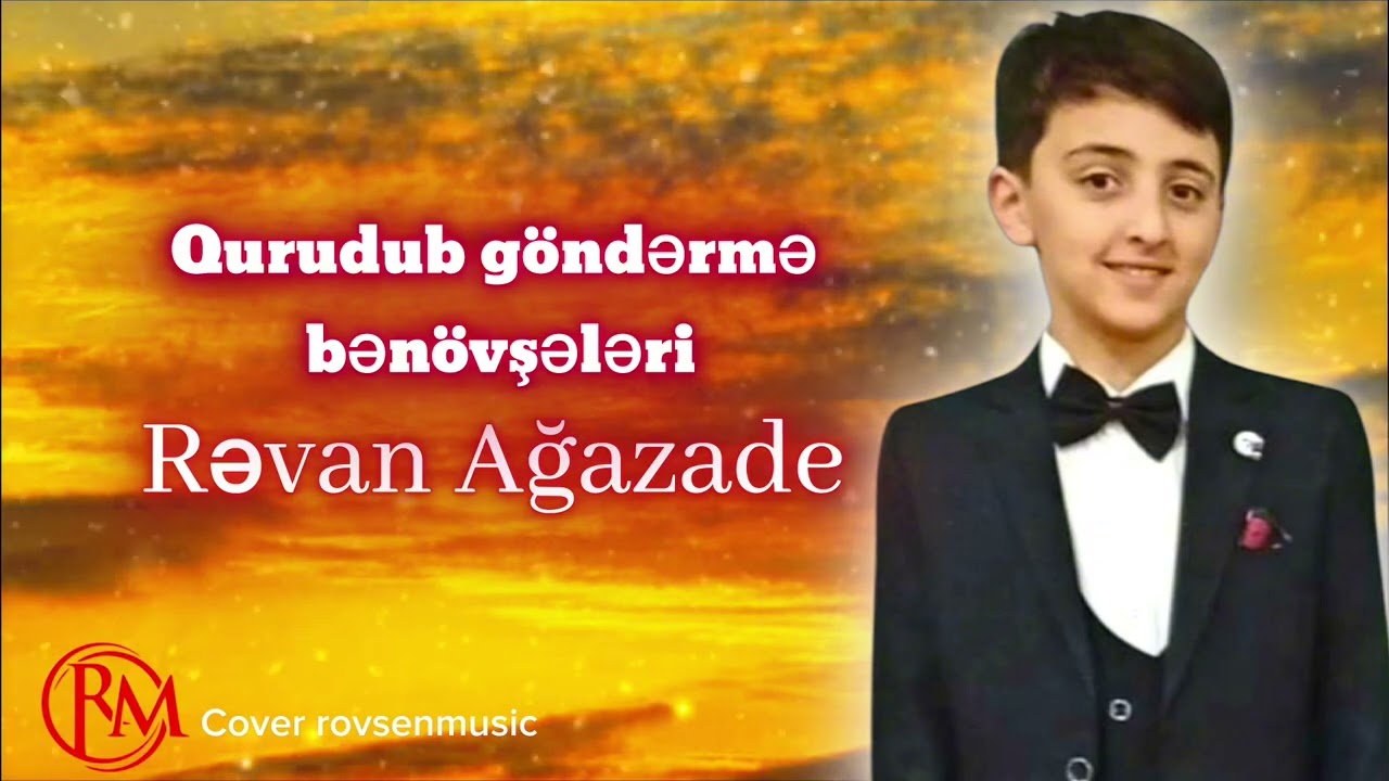 Revan Agazade  Qurudub gonderme benovseleri 2025