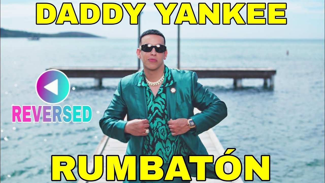 [REVERSED] DADDY YANKEE - RUMBATÓN