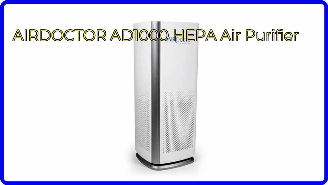 REVIEW (2025): AIRDOCTOR AD1000 HEPA Air Purifier. ESSENTIAL details.