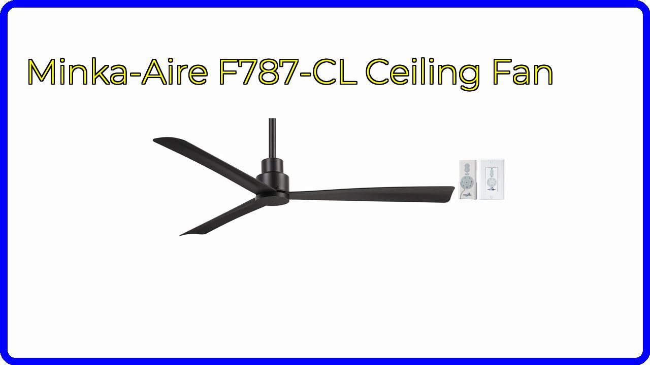 REVIEW (2025): Minka-Aire F787-CL Ceiling Fan. ESSENTIAL details.