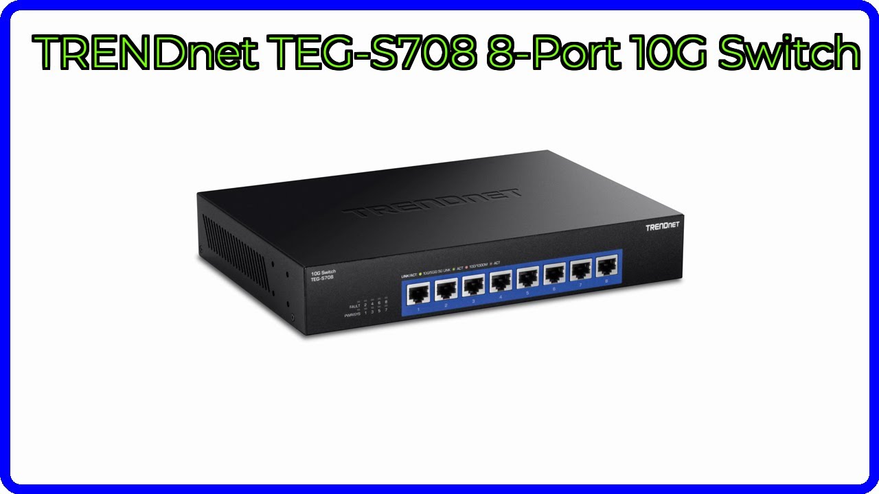 REVIEW (2025): TRENDnet TEG-S708 8-Port 10G Switch. ESSENTIAL details.