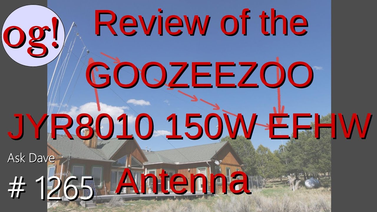 Review of the GOOZEEZOO JYR8010 150W EFHW Antenna (#1265)