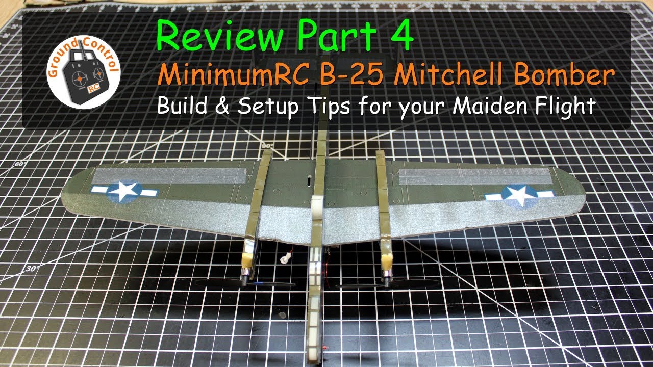 Review Part 4 - MinimumRC Micro B-25 Mitchell Bomber - Build & Setup Tips