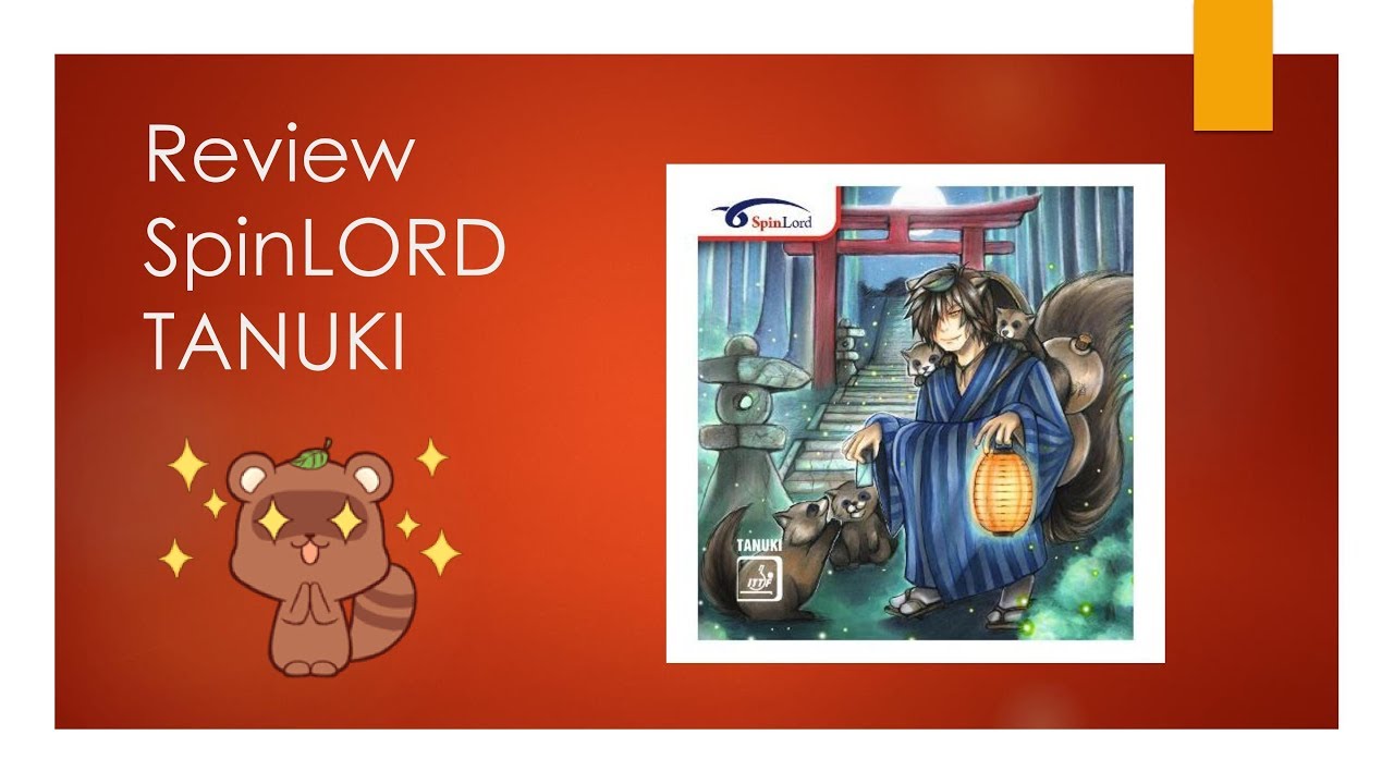 Review Spinlord Tanuki
