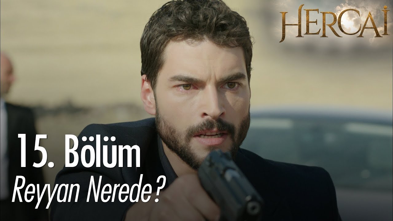 Reyyan nerede? - Hercai 15. Bölüm