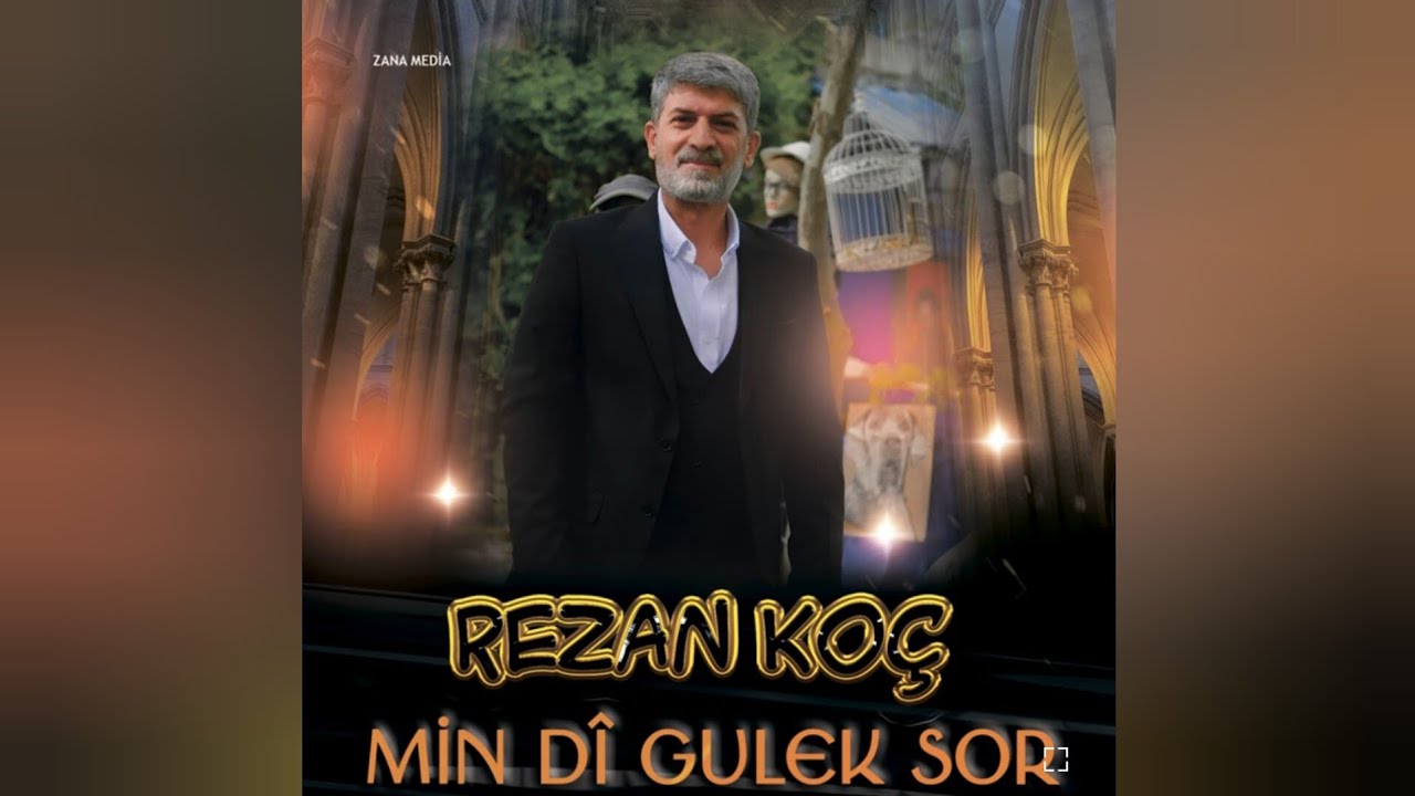 Rezan Koç - Min Dî Gulek Sor