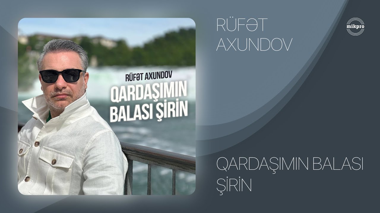 Rüfət Axundov — Qardaşımın Balası Şirin