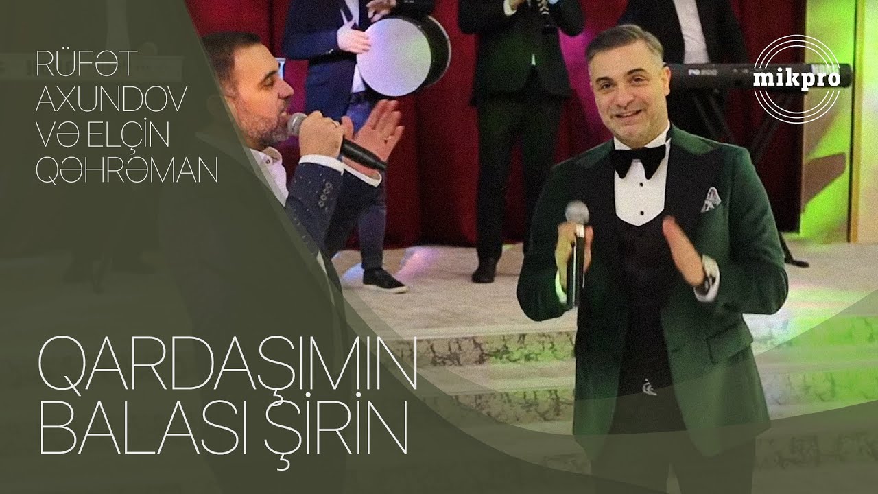 Rüfət Axundov və Elçin Qəhrəman — Qardaşımın Balası Şirin