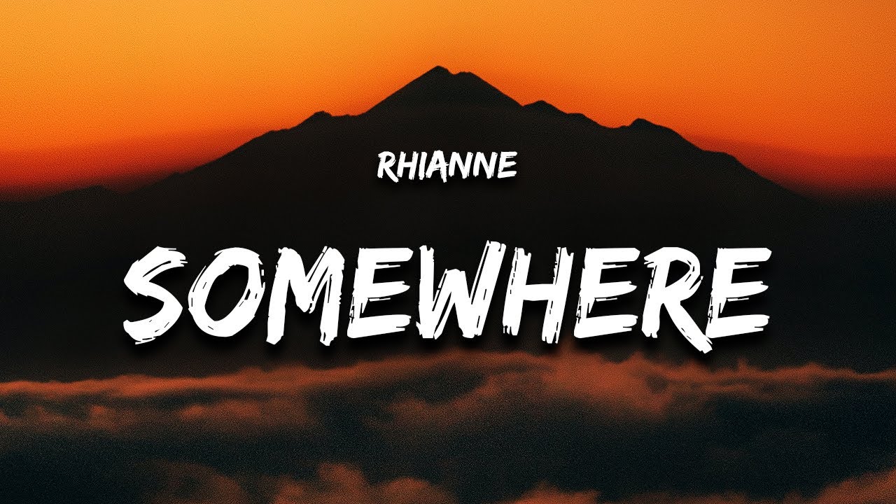 rhianne - Somewhere Only We Know (Lyrics)