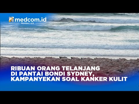 RIBUAN ORANG TELANJANG DI PANTAI BONDI SYDNEY, KAMPANYEKAN SOAL KANKER KULIT