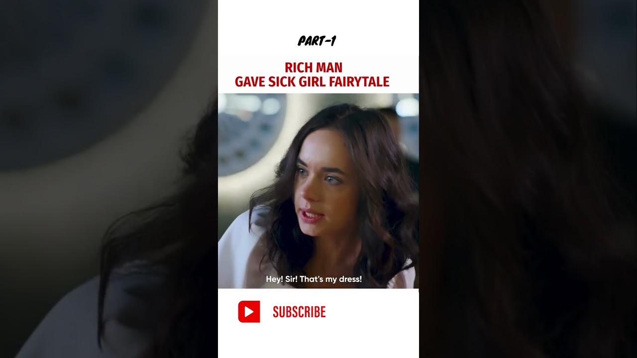 Rich Man Gave Sick Girl Fairy Tale Love Story. Part-1  #fails #love #lovestory #viral #trending