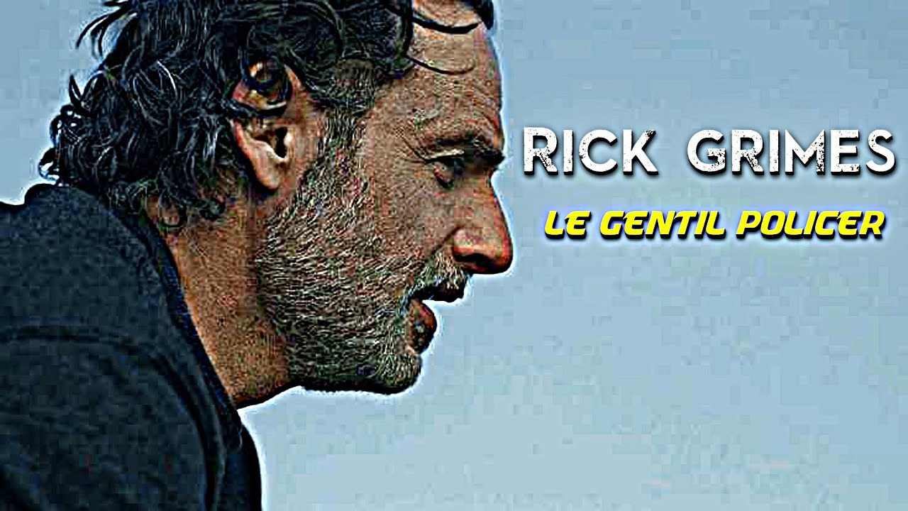 Rick Grimes || Le gentil policer VF [TWD]