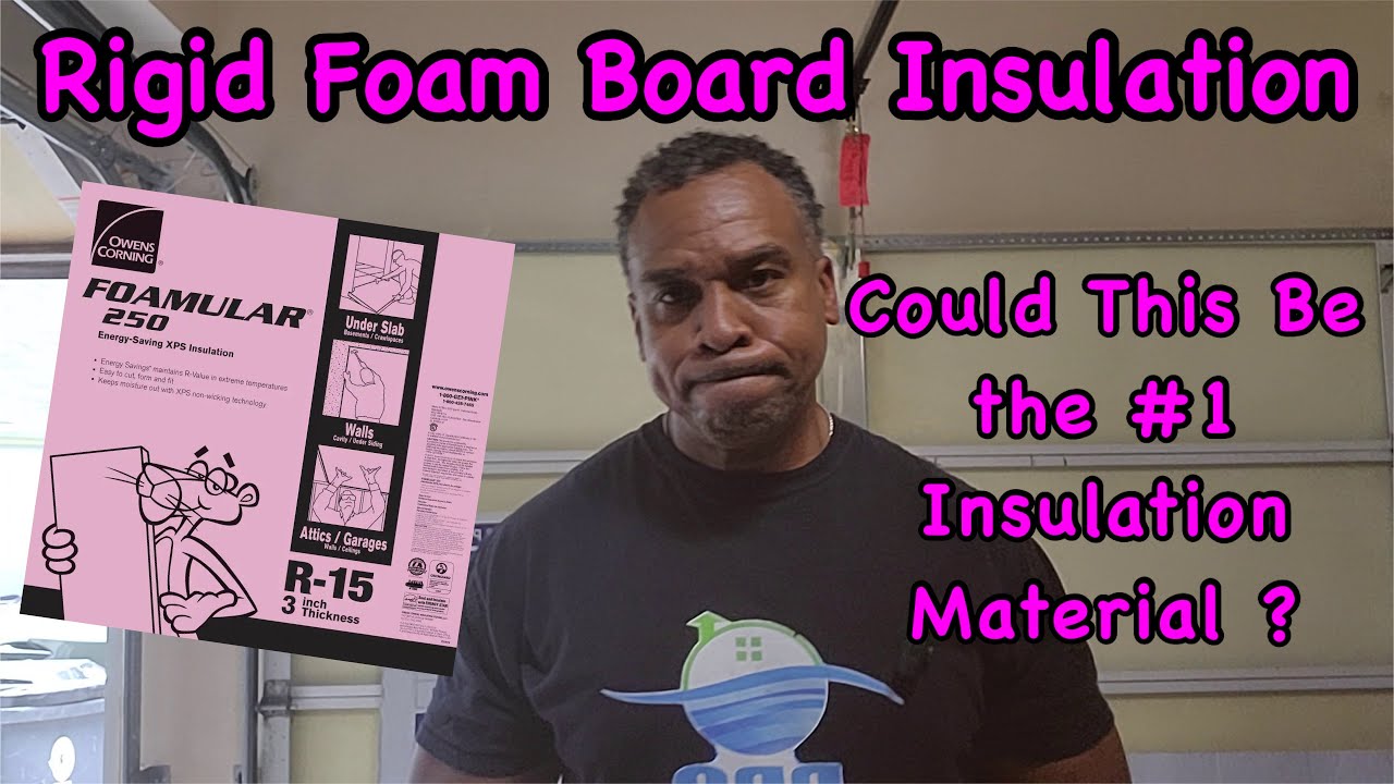 Rigid Foam Board Insulation...Could This Be The Best All-Around Insulation Material?