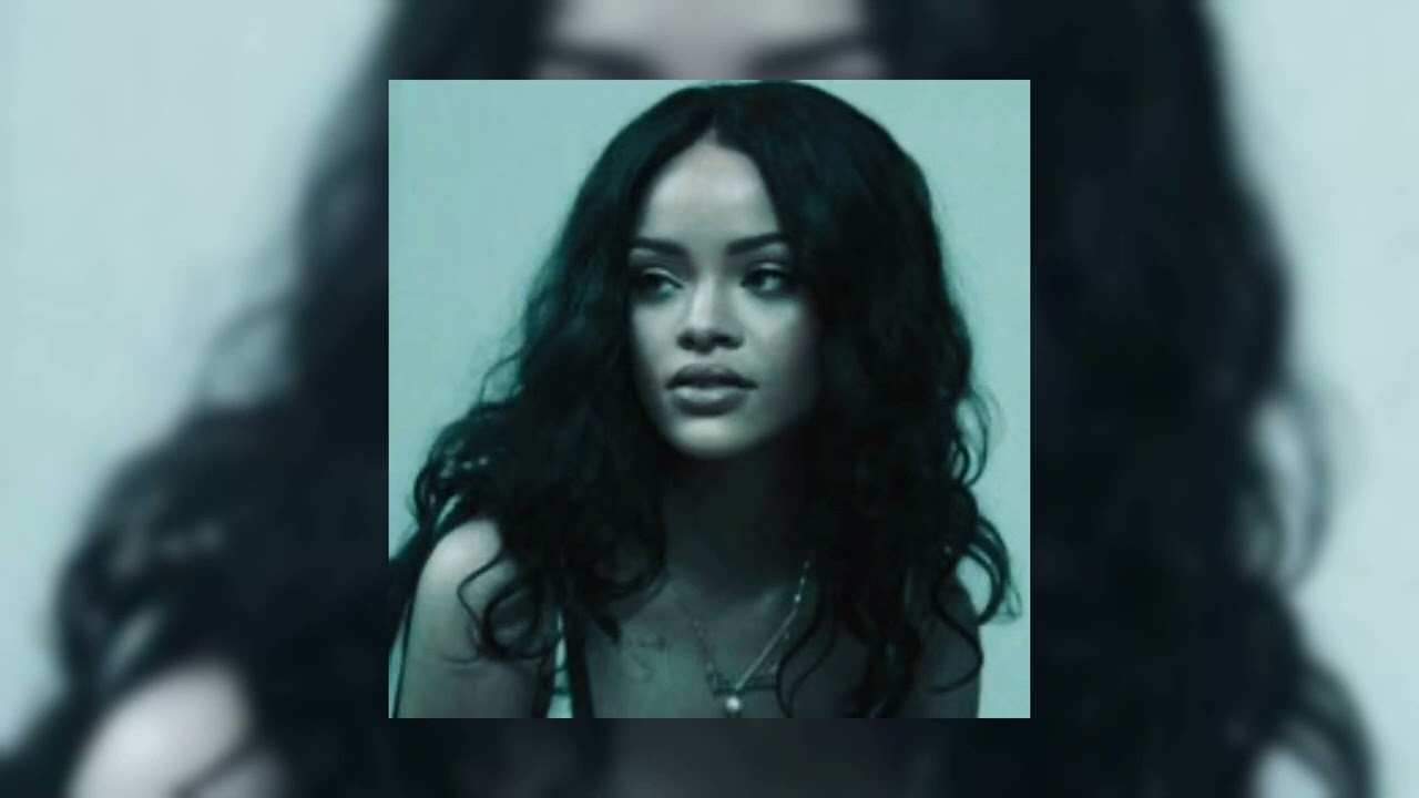 Rihanna- breakin’ dishes ( slowed + reverb )