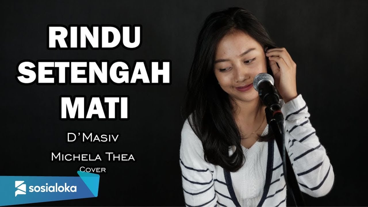 RINDU SETENGAH MATI - D'MASIV | MICHELA THEA