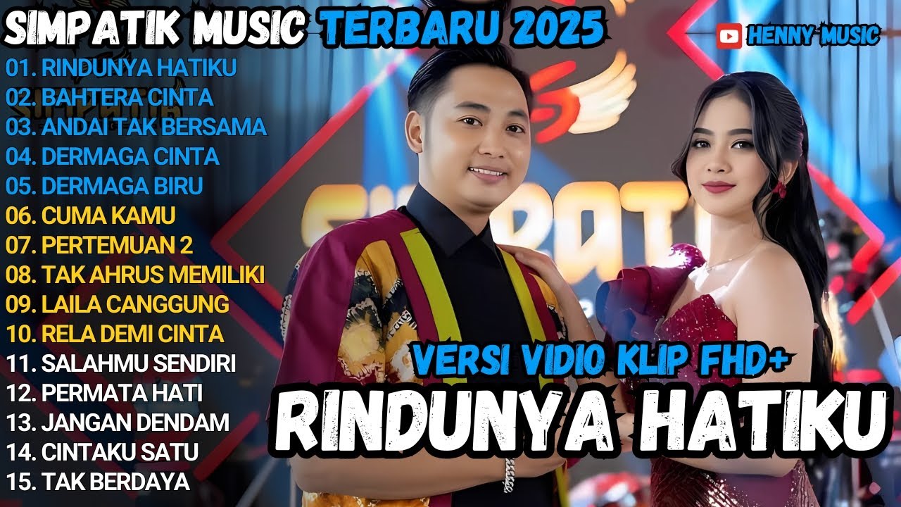RINDUNYA HATIKU - BAHTERA CINTA - ANDAI TAK BERPISAH - SIMPATIK MUSIC TERBARU 2025 FULL ALBUM