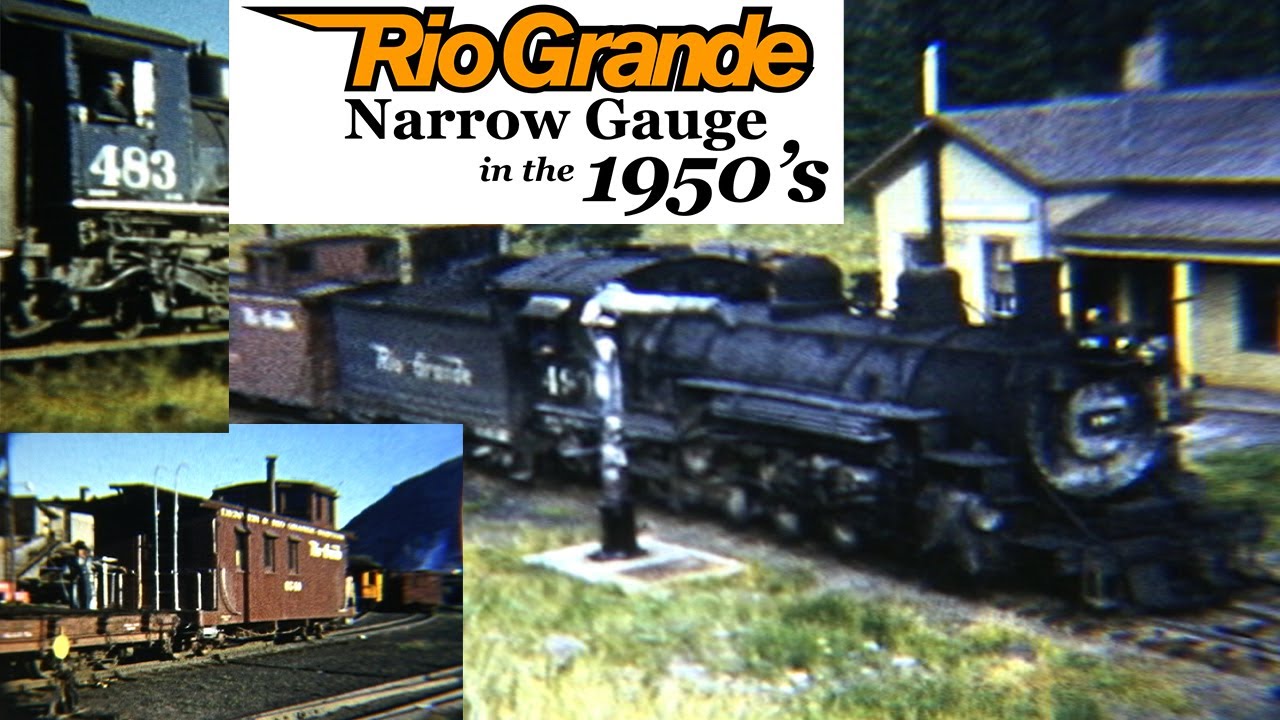 Rio Grande Narrow Gauge in the 1950's (Full Video from the films of George Niles)