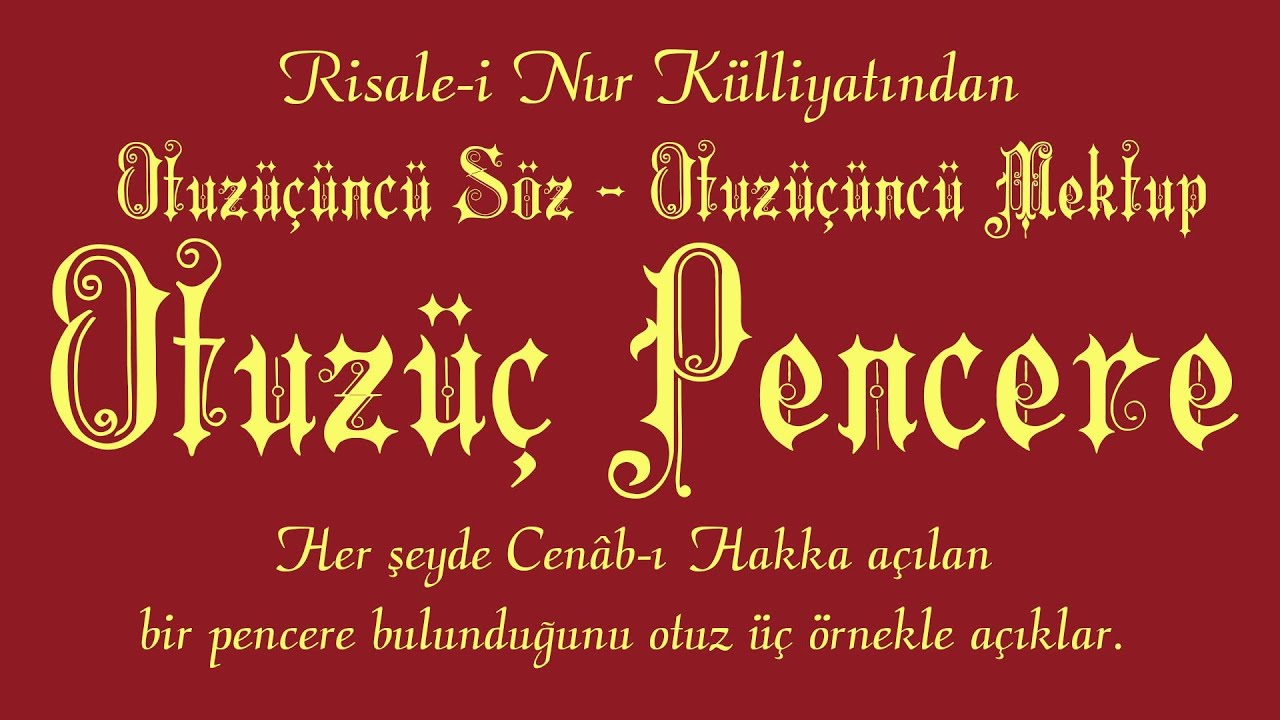 Risale-i Nur Külliyatı/Sözler - Otuzüçüncü Söz - Otuzüçüncü Mektup  -Otuzüç Pencere (Tek Parça)