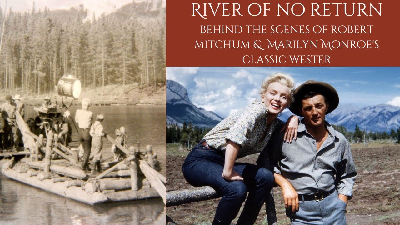 RIVER OF NO RETURN 1954 - Behind The Scenes Of Marilyn Monroe & Robert Mitchum's Classic Western
