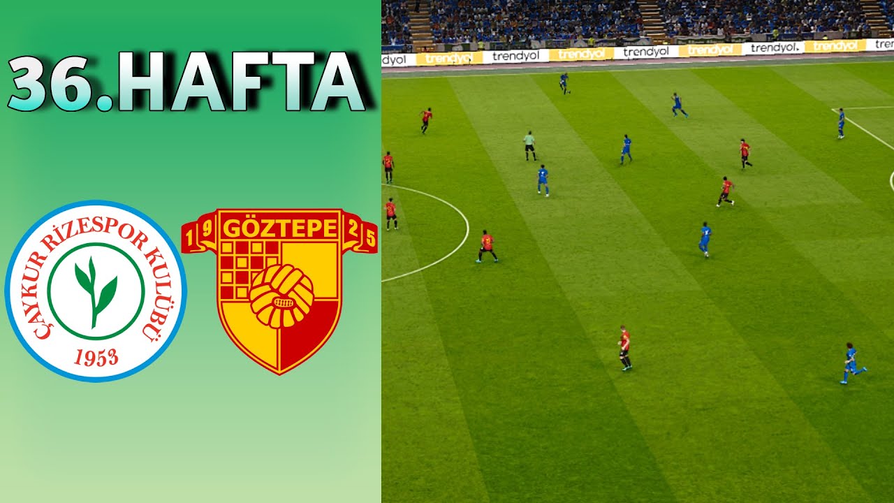 Rizespor Göztepe Maçı 📺 Trendyol Süper Lig 36. Hafta - 2025 Maçı Özet ✅ efootball 21