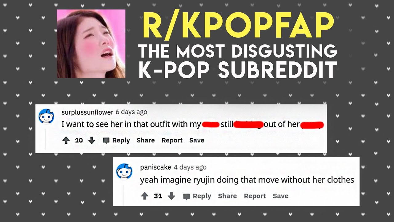 r/kpopfap - The Most Disgusting K-Pop Subreddit