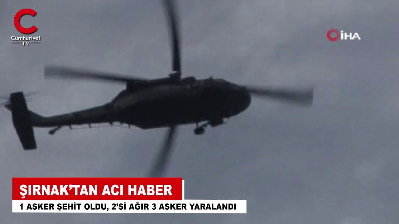 Şırnak’tan acı haber: 1 asker şehit oldu, 2’si ağır 3 asker yaralandı