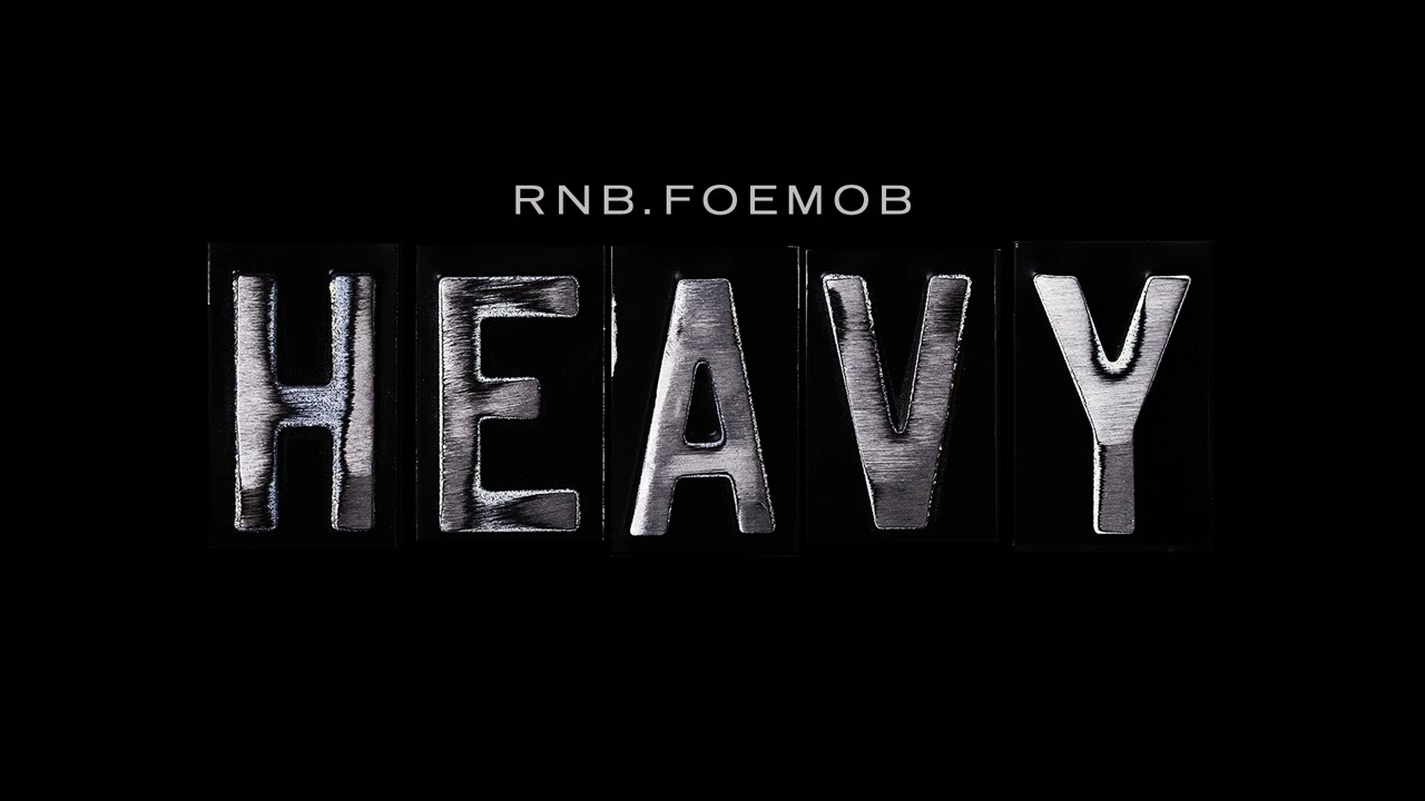 RNB.FOEMOB - HEAVY [Official Audio]