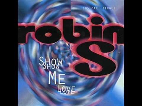 Robin S - Show me Love  (2008!)