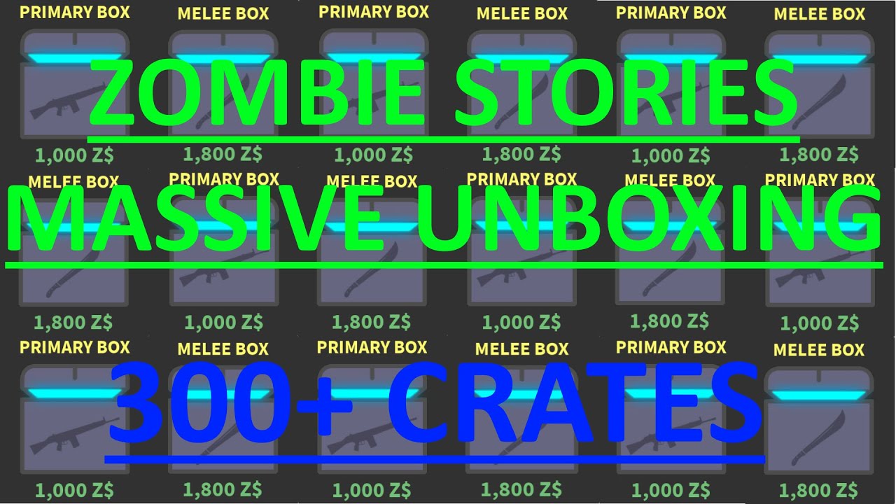 Roblox - Zombie Stories MASSIVE UNBOXING