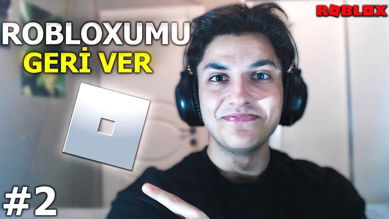 ROBLOXUMU GERİ VER.. - Can Demir