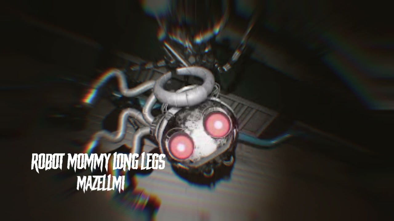 Robot mommy long legs sounds
