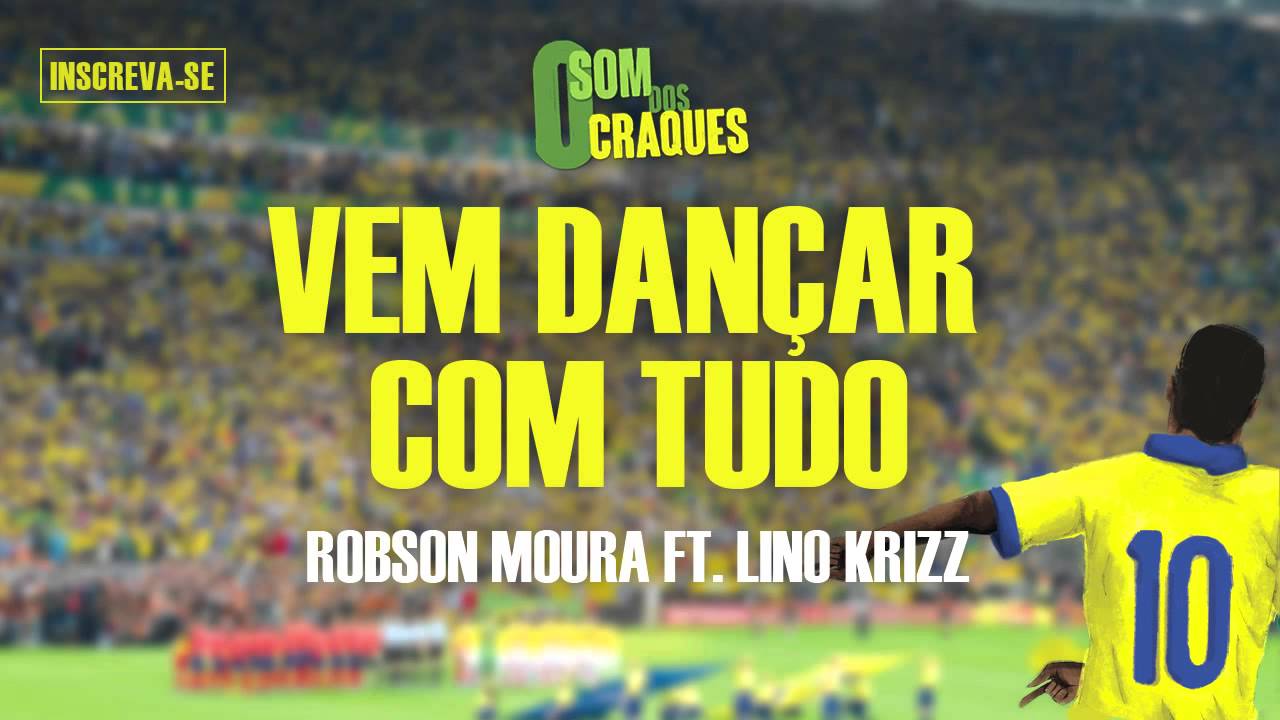 Robson Moura e Lino Krizz - Vem Dançar com Tudo (Kuduro) (Álbum Som dos Craques)