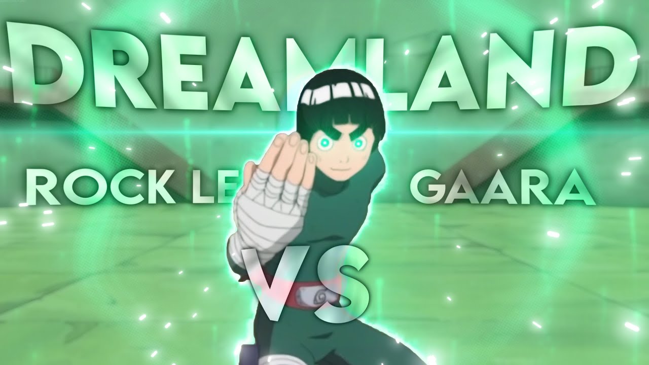 Rock Lee vs Gaara - Dreamland [Edit/AMV]