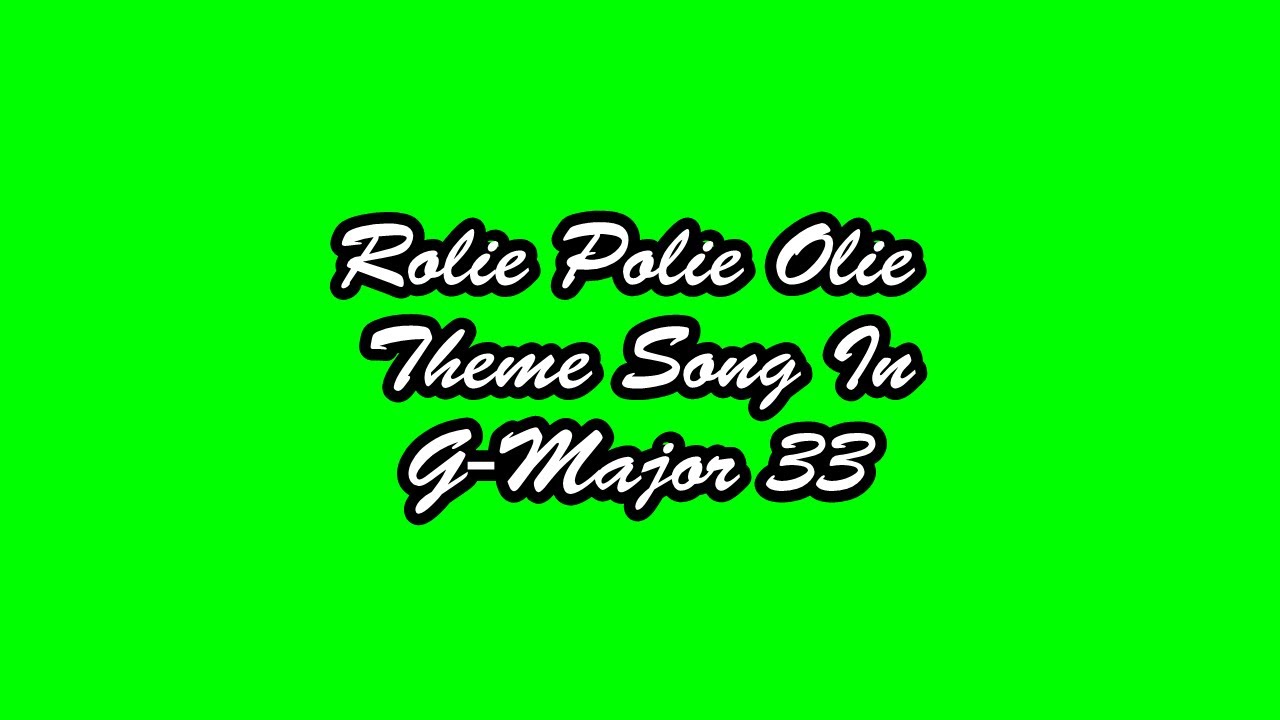 Rolie Polie Olie Theme Song In G-Major 33