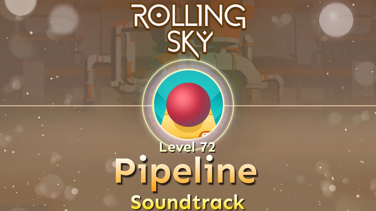 Rolling Sky - Level 72 Pipeline [Official Soundtrack]