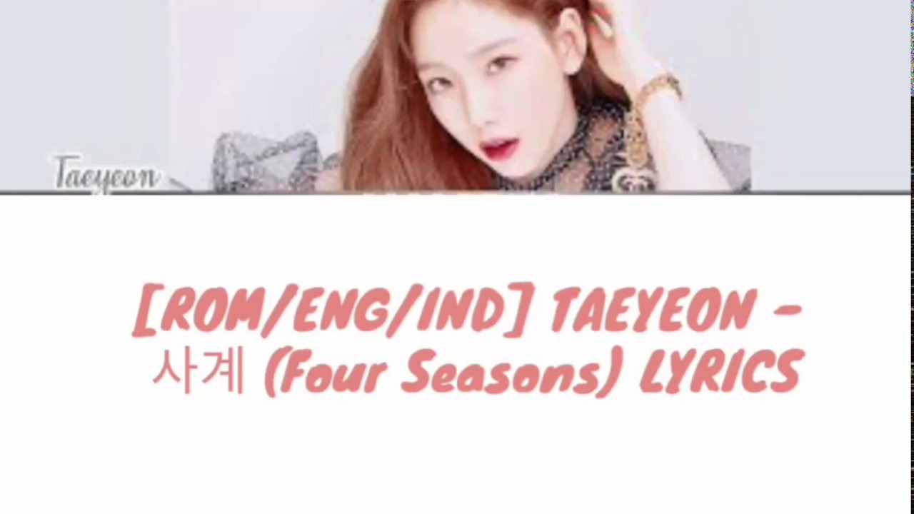 [ROM/ENG/IND] TAEYEON - FOUR SEASON LYRICS