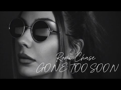 Romi Chase - Gone Too Soon (Lyric Video)