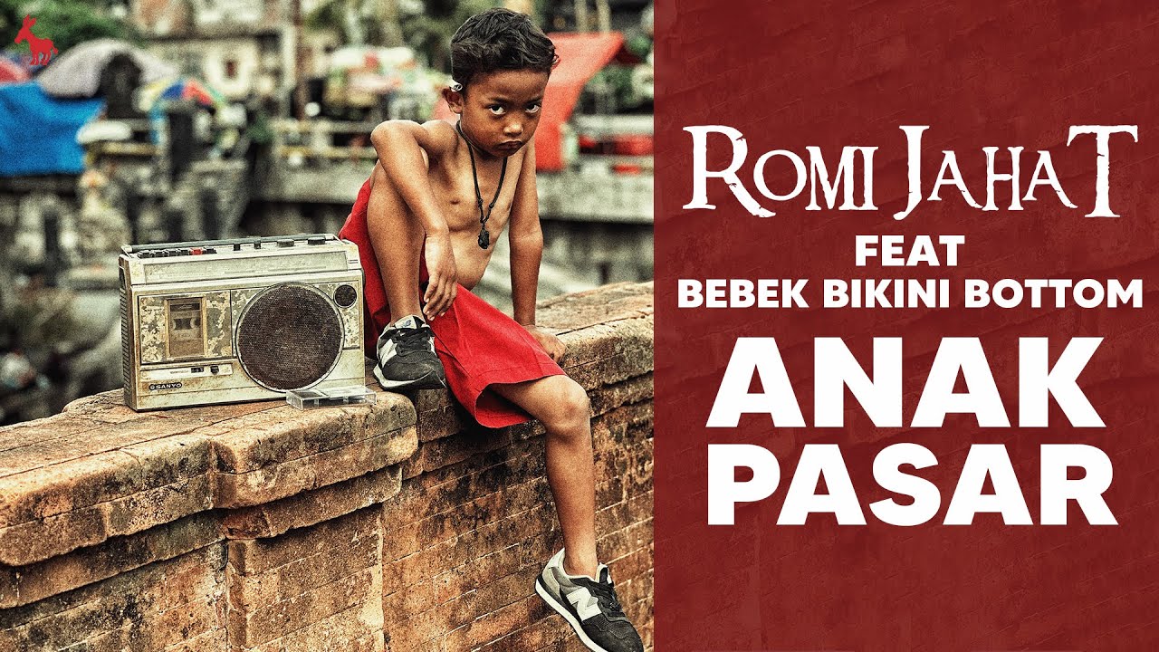 Romi Jahat Feat Bebek Bikini Bottom - Anak Pasar