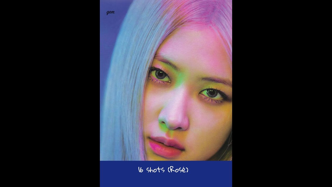 Rosé: 16 shots (EDIT)