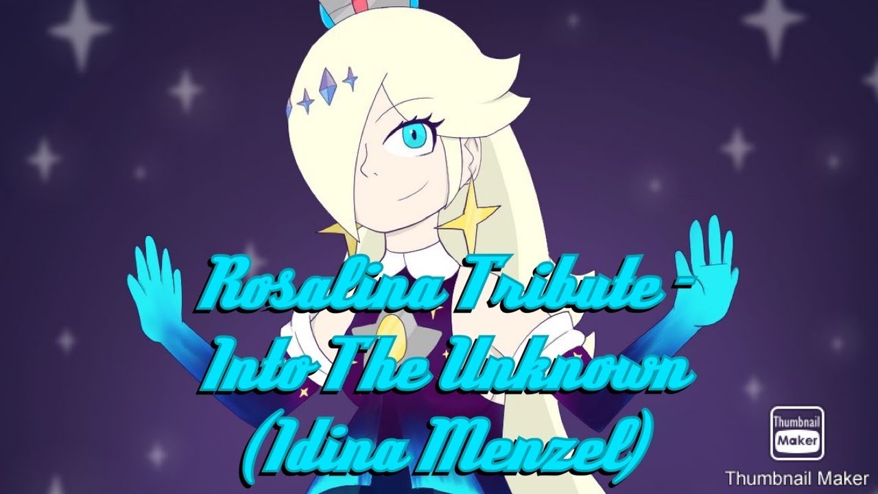 Rosalina Tribute - Into The Unknown (Idina Menzel)