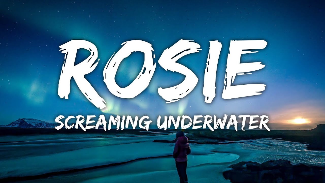 ROSIE - Screaming Underwater (Lyrics)