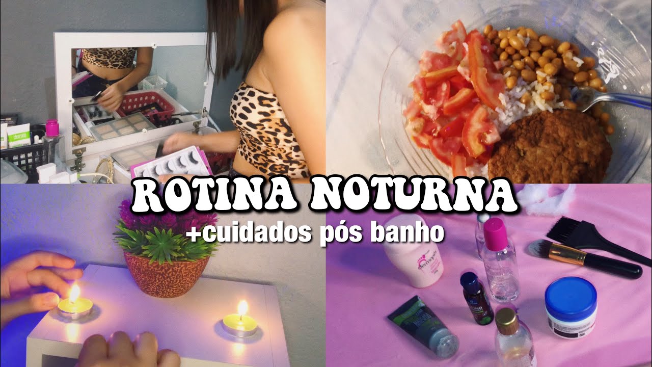 ROTINA NOTURNA + CUIDADOS APÓS O BANHO