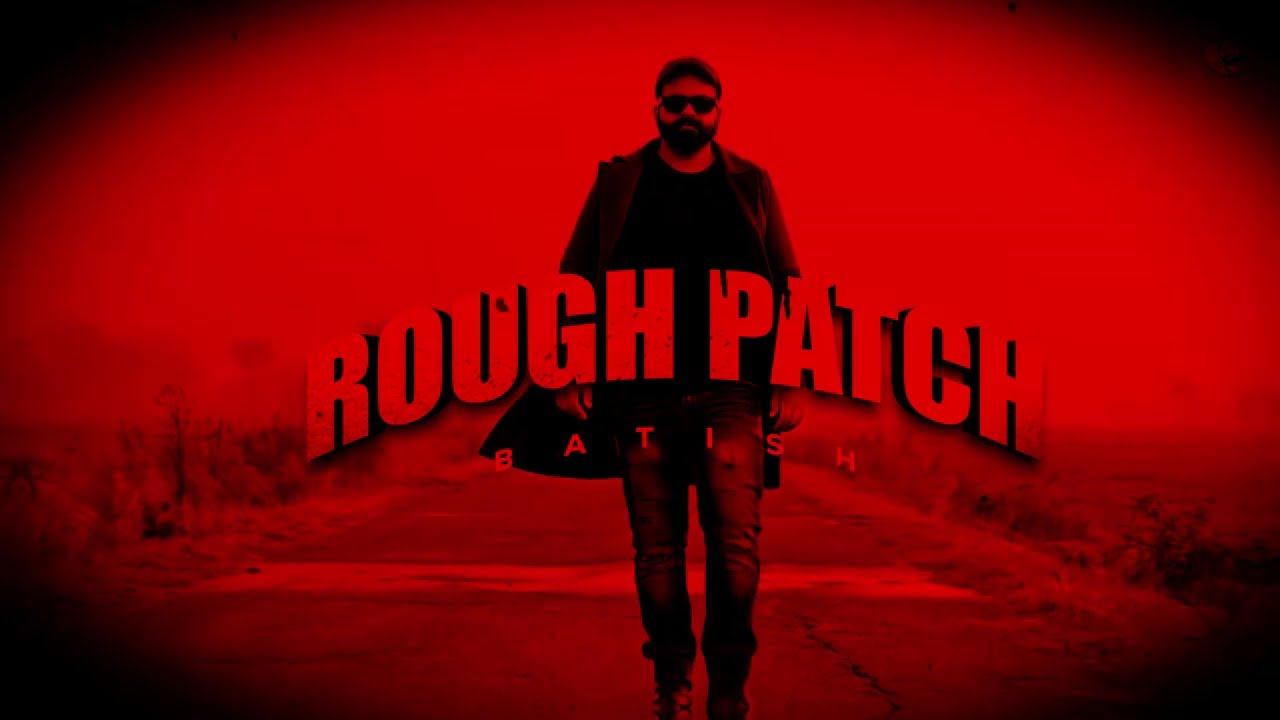 Rough Patch | Batish | Emmkay | (Official Song) New Punjabi Song 2025