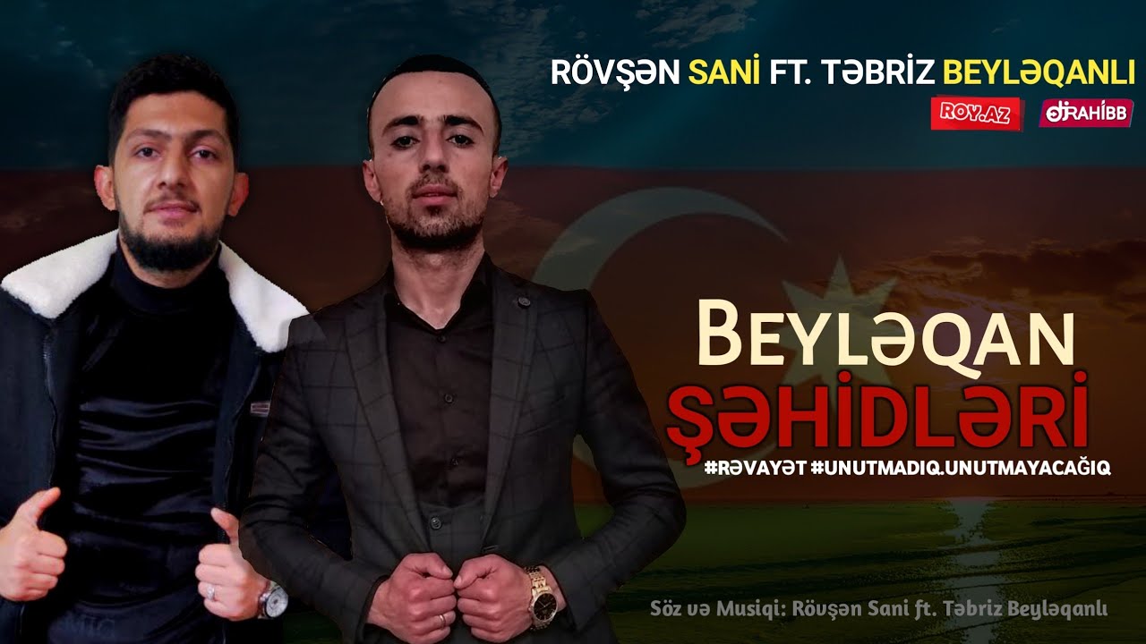 Rovsen Sani ft. Tebriz Beyleqanli - Beyleqan Şehidleri / 2022 #revayet
